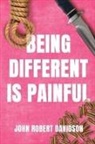 John Robert Davidson - Being Different is Painful