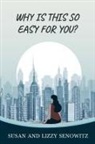 Lizzy Senowitz, Susan Senowitz - Why Is this So Easy For You?
