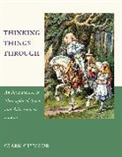Clark Glymour, Clark (Carnegie Mellon University) Glymour, Glymour Clark - Thinking Things Through