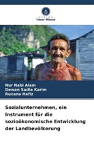 Nur Nabi Alam, Ruxana Hafiz, Dewan Sadia Karim - Sozialunternehmen, ein Instrument für die sozioökonomische Entwicklung der Landbevölkerung