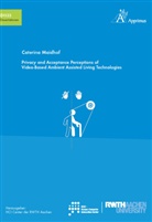 Caterina Maidhof - Privacy and Acceptance Perceptions of Video-Based Ambient Assisted Living Technologies