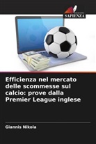 Giannis Nikola - Efficienza nel mercato delle scommesse sul calcio: prove dalla Premier League inglese