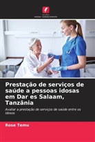 Rose Temu - Prestação de serviços de saúde a pessoas idosas em Dar es Salaam, Tanzânia