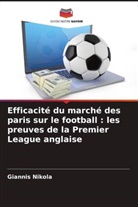 Giannis Nikola - Efficacité du marché des paris sur le football : les preuves de la Premier League anglaise