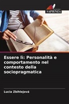 Lucia Zbihlejová - Essere lì: Personalità e comportamento nel contesto della sociopragmatica