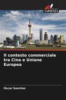 Oscar Sanchez - Il contesto commerciale tra Cina e Unione Europea