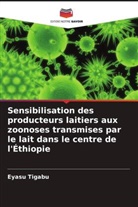 Eyasu Tigabu - Sensibilisation des producteurs laitiers aux zoonoses transmises par le lait dans le centre de l'Éthiopie