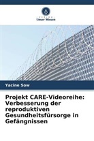 Yacine Sow - Projekt CARE-Videoreihe: Verbesserung der reproduktiven Gesundheitsfürsorge in Gefängnissen