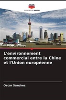 Oscar Sanchez - L'environnement commercial entre la Chine et l'Union européenne
