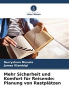 James Kiambigi, Gerryshom Munala - Mehr Sicherheit und Komfort für Reisende: Planung von Rastplätzen