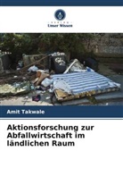Amit Takwale - Aktionsforschung zur Abfallwirtschaft im ländlichen Raum