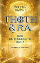 Kerstin Simoné - DAS ENTFESSELTE HERZ: Dein Weg in die Freiheit