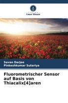 Savan Darjee, Pinkeshkumar Sutariya - Fluorometrischer Sensor auf Basis von Thiacalix[4]aren