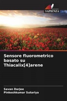 Savan Darjee, Pinkeshkumar Sutariya - Sensore fluorometrico basato su Thiacalix[4]arene