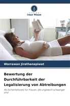 Worrawan Jirathanapiwat - Bewertung der Durchführbarkeit der Legalisierung von Abtreibungen