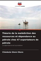 Chiedozie Glenn Okoro - Théorie de la malédiction des ressources et dépendance au pétrole chez 47 exportateurs de pétrole