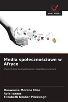 Ayia Isaaac, Doowuese Morena Mise, Elizabeth Iember Pilakwagh - Media spolecznosciowe w Afryce