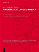 Ernst Eichler, Hans Walther, Ernst Eichler, Rudolf Grosse - Ernst Eichler; Hans Walther: Onomastica Slavogermanica - V.: Rudolf Fischer zum 60. Geburtstag gewidmet