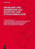 W. Eckart, G. Pfennigsdorf - Probleme und Ergebnisse aus Biophysik und Strahlenbiologie - 2.: Bericht über die 4. Arbeitstagung Biophysik der Physikalischen Gesellschaft in der Deutschen Demokratischen Republik, vom 13.-15. Oktober 1958 in Oberhof