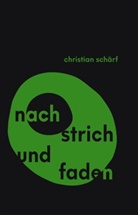 Christian Schärf - Nach Strich und Faden