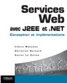 CHRISTIAN BERNARD, Xavier Le Galles, Libero Maesano, Maesano Bernard, Libero Maessano - Services Web avec J2EE et .Net