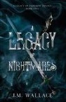 J M Wallace, J. M. Wallace - A Legacy of Nightmares