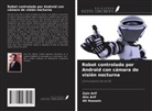 Alia Arif, Zain Arif, Ali Hussain - Robot controlado por Android con cámara de visión nocturna