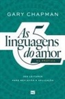 Gary Chapman - As 5 linguagens do amor na prática