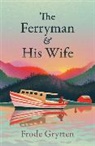 Frode Grytten, Grytten Frode, Alison McCullough - The Ferryman and His Wife