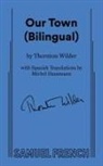 Thornton Wilder - Our Town (Bilingual)