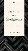 John Bridges - How to Be a Gentleman Revised and Expanded Edition