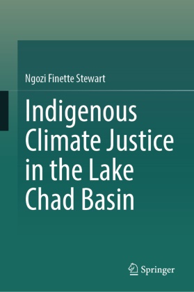 Ngozi Finette Stewart - Indigenous Climate Justice in the Lake Chad Basin