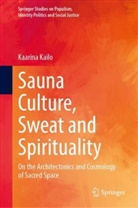 Kaarina Kailo - Sauna Culture, Sweat and Spirituality