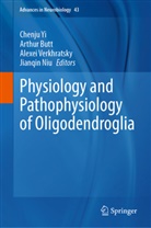 Arthur Butt, Jianqin Niu, Alexei Verkhratsky, Alexei Verkhratsky et al, Chenju Yi - Physiology and Pathophysiology of Oligodendroglia