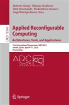 Dirk Stroobandt, Ángel Barriga Barros, Piedad Brox Jimenez, Piedad Brox Jiménez, Piedad Brox Jimenez et al, Roberto Giorgi... - Applied Reconfigurable Computing. Architectures, Tools, and Applications