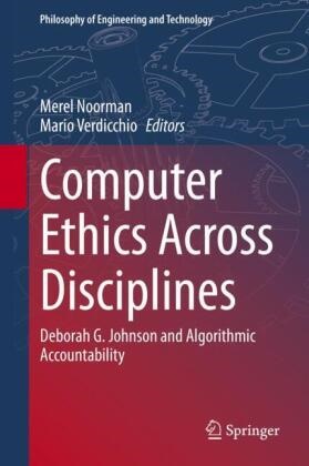 Merel Noorman,  Verdicchio, Mario Verdicchio - Computer Ethics Across Disciplines - Deborah G. Johnson and Algorithmic Accountability