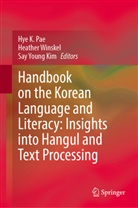 Say Young Kim, Hye K. Pae, Heather Winskel, Say Young Kim - Handbook on the Korean Language and Literacy: Insights into Hangul and Text Processing