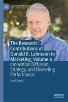 Sunil Gupta, Jacob Goldenberg, Gupta, Sunil Gupta - The Research Contributions of Donald R. Lehmann to Marketing, Volume 6