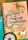 Lindsay Galvin, Isabella Grott - Professor Snagglewit's Diary of Magical Creatures