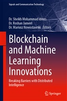 Dr. Sheikh Mohammad Idrees, Dr. Roshan Jameel, Dr Mariusz Nowostawski, Dr. Mariusz Nowostawski, Dr Roshan Jameel - Blockchain and Machine Learning Innovations