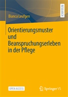 Bianca Leufgen - Orientierungsmuster und Beanspruchungserleben in der Pflege