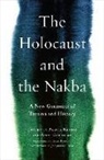 Bashir Goldberg Bashir, Bashir Bashir, Bashir Bashir, Amos Goldberg, Goldberg Amos - The Holocaust and the Nakba