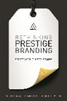 J P Kuehlwein, JP Kuehlwein, Wolfgang Schaefer, Schaefer Wolfgang - Rethinking Prestige Branding