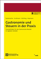 Jörn Hopmann, Köchli, Andrea Köchling, John Pat Krullmann, John Patrick Krullmann, Tobias Teutemacher - Gastronomie und Steuern in der Praxis