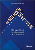 Oliver Hoffmann - Die Grenzen des Wohlstands