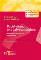 Rainer Buchholz, Rainer (Prof. Buchholz, Ulrich Döring, Ulrich (Prof. Dr.) Döring - Buchhaltung und Jahresabschluss