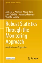 Anthony C Atkinson, Anthony C. Atkinson, Aldo Corbellini, Domenico Perrotta, Marco Riani, Valentin Todorov - Robust Statistics Through the Monitoring Approach