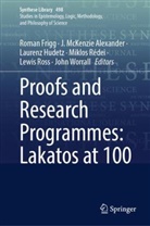 Roman Frigg, Laurenz Hudetz, Laurenz Hudetz et al, J McKenzie Alexander, J. McKenzie Alexander, Miklos Rédei... - Proofs and Research Programmes: Lakatos at 100