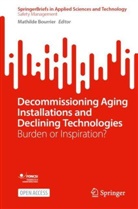 Mathilde Bourrier - Decommissioning Aging Installations and Declining Technologies