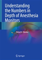 Ashraf A Dahaba, Ashraf A. Dahaba - Understanding the Numbers in Depth of Anesthesia Monitors